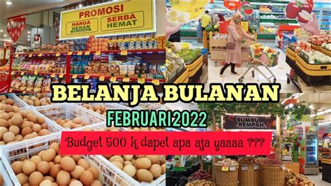 BELANJA BULANAN FEBRUARI 2022 BUDGET 500 K DAPET APA AJA YAAAA