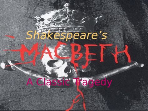 Ppt Shakespeares A Classic Tragedy Elements Of A Tragedy Main