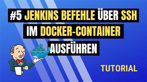 Jenkins Befehle Ber Ssh Im Docker Container Ausf Hren Inkl