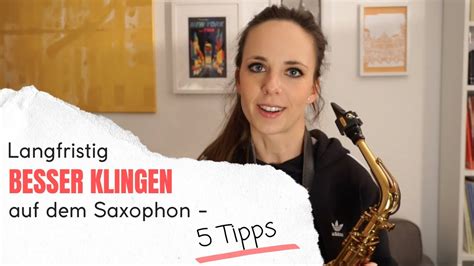 Langfristig Besserer Saxophon Sound Wichtige Bungen Und Tipps Youtube