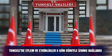 Tuncelide Eylem Ve Etkinlikler G N S Reyle Iznine Ba Land