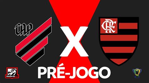 ATHLETICO PR X FLAMENGO PRÉ JOGO QUARTAS DE FINAL COPA DO BRASIL