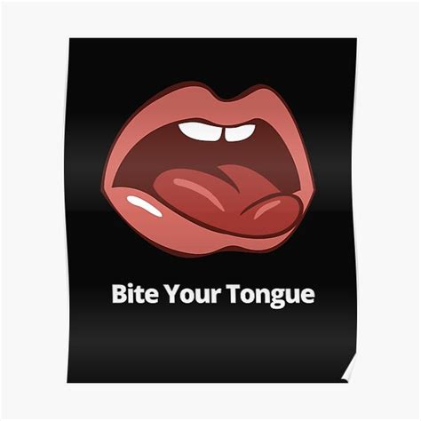 Bite Your Tongue Poster For Sale By Fashionhoodie Redbubble