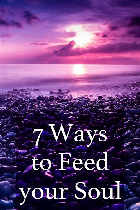 7 Ways To Feed Your Soul Artofit