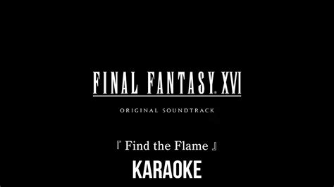 KARAOKE Find The Flame FFXVI YouTube