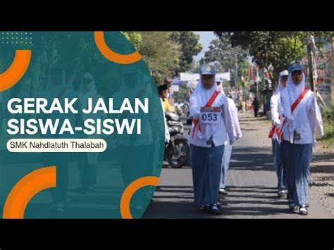 Keren Gerak Jalan Siswa Siswi SMK Nahdlatuth Thalabah YouTube