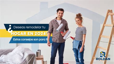 Deseas Remodelar Tu Hogar En 2024 Estos Consejos Son Para Ti