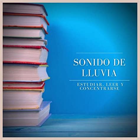 Amazon Music Sonido De Lluvia Sonido De Lluvia Estudiar Leer Y