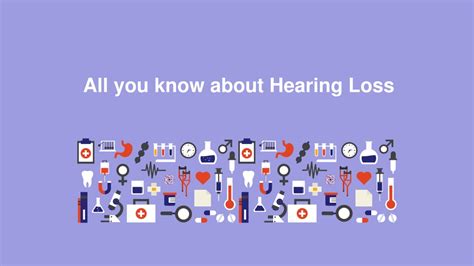 Ppt All You Know About Hearing Loss Powerpoint Presentation Free