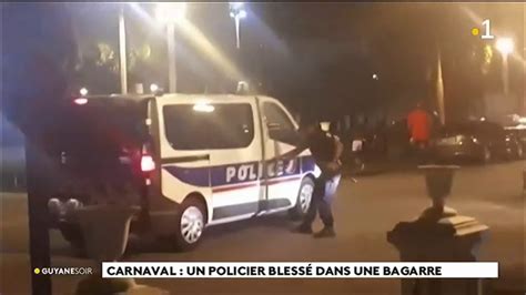 Carnaval Un Policier Blessé Dans Une Bagarre Youtube