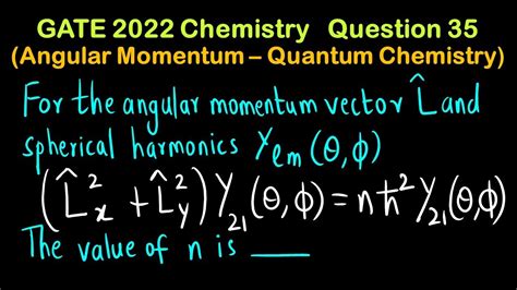 Angular Momentum Quantum Chemistry Gate 2022 Chemistry Question 35 Youtube