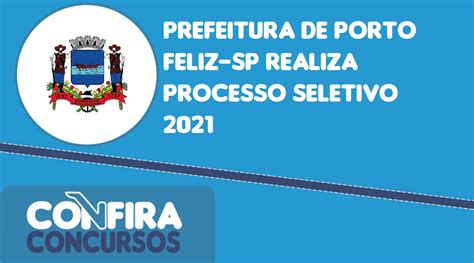 Prefeitura De Porto Feliz SP Realiza Processo Seletivo 2021