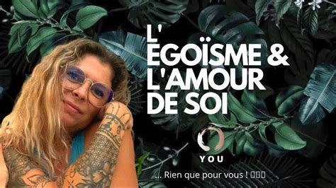 L égoïsme et l amour de soi Comment être dans l amour de soi et non