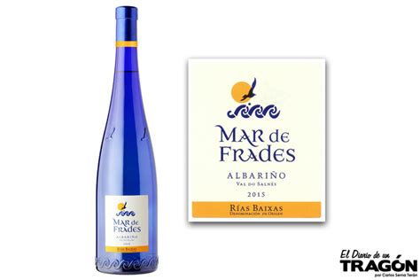 Mar de Frades, el Mejor Albariño del Mundo - El Diario de un Tragón