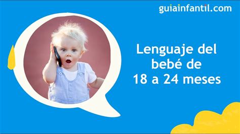 El Desarrollo Del Lenguaje El Primer Año Criar Con Sentido Común Ph