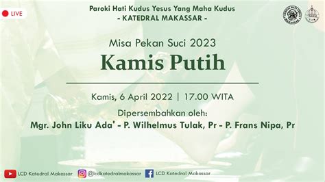 Live Perayaan Ekaristi Kamis Putih April Pukul Wita