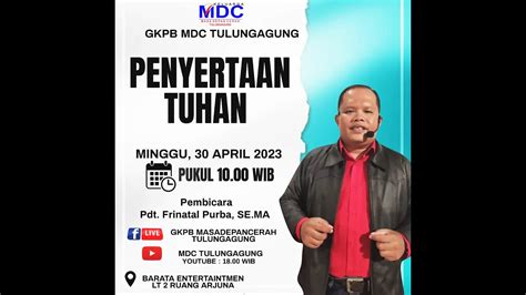 IBADAH ONLINE GKPB MDC TULUNGAGUNG MINGGU 30 APRIL 2023 YouTube