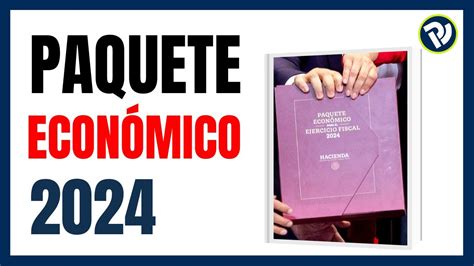 Paquete Fiscal Paquete Econ Mico Iniciativa De Reforma Fiscal