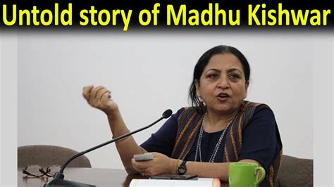 Untold Story Of Madhu Kishwar Youtube