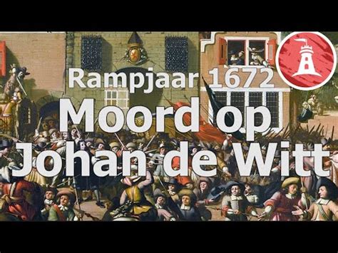 Rampjaar Moord Op Johan De Witt Youtube