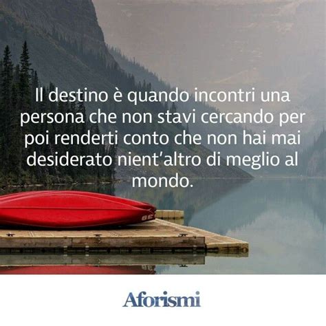 Pin Di Maura Su Frasi Ed Aforismi Destino Citazioni Desiderio