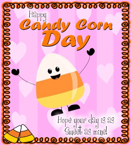 A Sweet And Happy Candy Corn Day Free Candy Corn Day Ecards 123