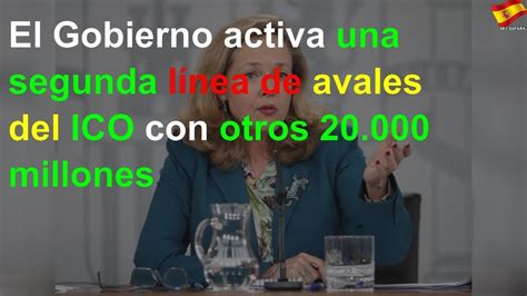 El Gobierno Activa Nuevos Avales Del Ico Con Otros Millones