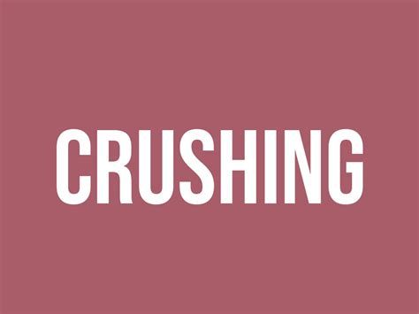 What Does Crushing Mean Meaning Uses And More FluentSlang