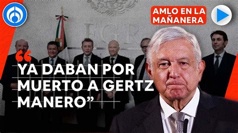 Amlo Celebra Reaparición Del Fiscal Gertz Manero “está Bien De Salud