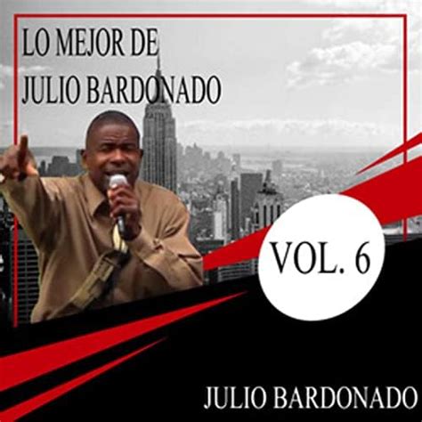 Play Lo Mejor De Julio Bardonado Vol By Julio Bardonado On Amazon Music