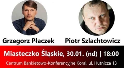 Grzegorz Płaczek i Piotr Szlachtowicz przyjadą do Miasteczka Śląskiego