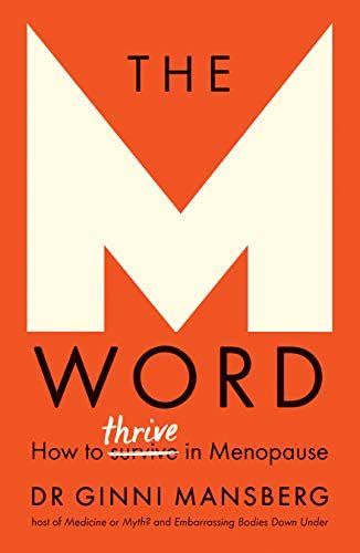 The M Word How To Thrive In Menopause Ebook Mansberg Ginni Amazon