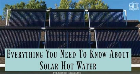 You Need To Know About Solar Hot Water My Homestead Life