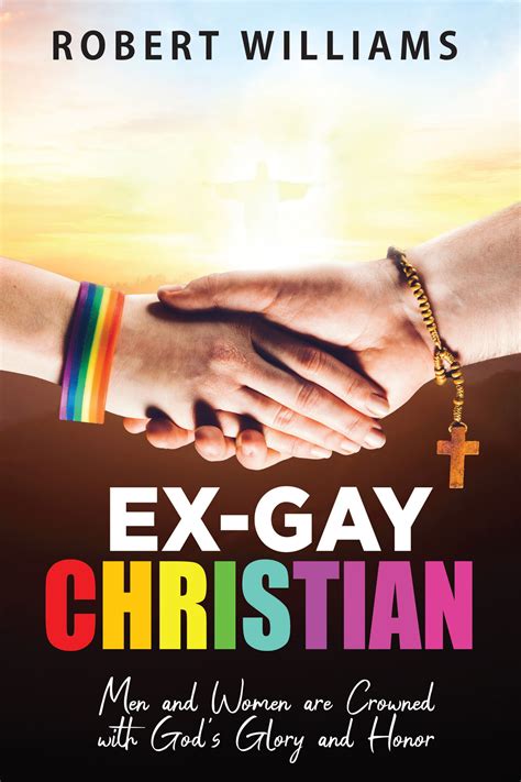 Ex Gay Christian Men And Women Are Crowned With God S Glory And Honor By Prominent Books Edge