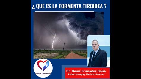 Tormenta Tiroidea Dr Denis Granados Endocrinolog A Y Medicina Interna