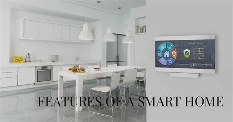 Top 16 Features of a Smart Home: A Comprehensive Guide