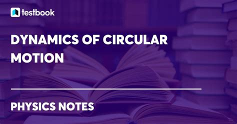 Dynamics Of Circular Motion Definition Example Diagram Uses