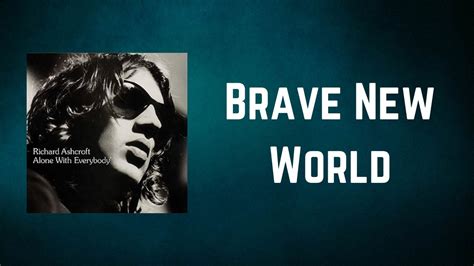 Richard Ashcroft Brave New World Lyrics Youtube