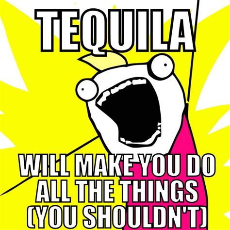 20 Hilarious Tequila Memes For Your Next Shot Of Humor