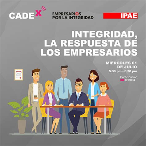 Cadex Integridad La Respuesta De Los Empresarios Ipae Acci N