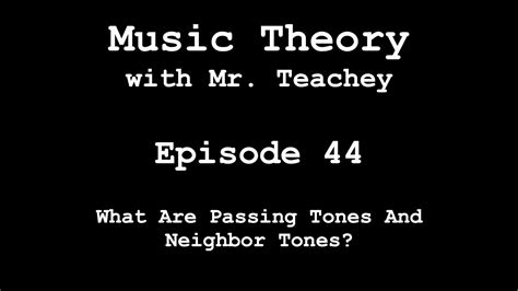 What Are Passing Tones And Neighbor Tones Music Theory With Mr