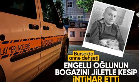 Bursa da anne engelli çocuğunu öldüren anne intihar etti