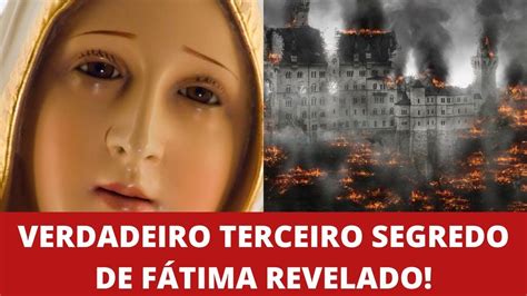 REVELAÇÃO O Verdadeiro Terceiro Segredo de Fátima Foi Revelado YouTube