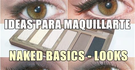 Emmaaist Ideas Para Maquillarte Looks Con La Paleta Naked Basics
