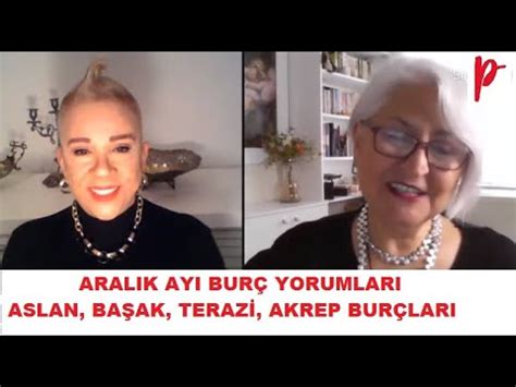 ARALIK AYI ASLAN BURCU BAŞAK BURCU TERAZİ BURCU AKREP BURCU YORUMU