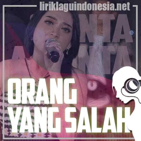 Lirik Lagu Shinta Arsinta – Orang Yang Salah