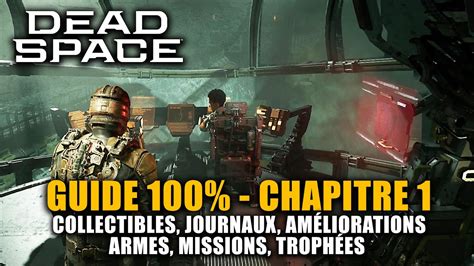 Dead Space Remake Guide 100 Chapitre 1 Nouveaux Venus Journaux