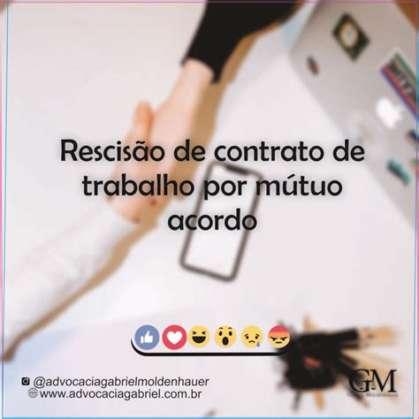 Rescis O De Contrato De Trabalho Por M Tuo Acordo Advocacia Gabriel