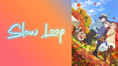 Watch Slow Loop - Crunchyroll