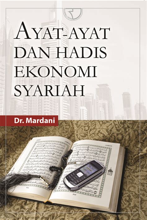 Ayat Ayat Dan Hadist Ekonomi Syariah Mardani Rajagrafindo Persada